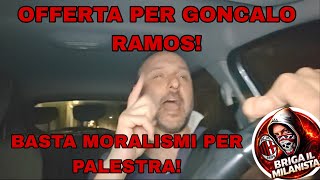 OFFERTA PER GONCALO RAMOS! DISCORSO SERIO - BASTA MORALISMI SU PALESTRA! AC MILAN - FC INTER 