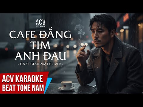 KARAOKE | Cà Phê Đắng Tim Anh Đau – Ca Sĩ Giấu Mặt | Beat Tone Nam Chuẩn