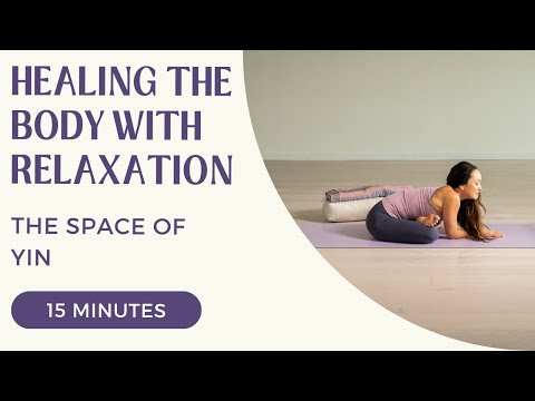 The Space of Yin - Healing the Body with Relaxation