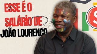 Descobrimos o salário do Presidente João Lourenço! Você vai ficar chocado