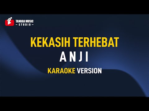 Anji – Kekasih Terhebat (Karaoke)