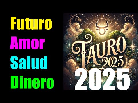 TAURO 2025 FUTURO COMPLETO 🌟 HORÓSCOPO AMOR DINERO SALUD 🌟 LECTURA TAROT