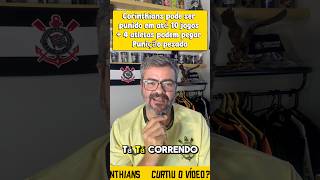 Corinthians vai ser punido? #futebol #corinthians #topcorinthians
