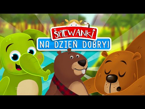 🦫Śpiewanki na Dzień Dobry! Bajki dla dzieci BÓBR🦫 Niedźwiadek 🐻 Trąba do góry 🐘 Wiewiórka 🐿️ odc 25