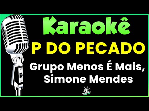 P do Pecado - Karaokê - Grupo Menos É Mais, Simone Mendes (Karaokê)