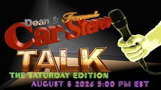 Car Stereo Talk with Dean and Fernando 8-8-2026