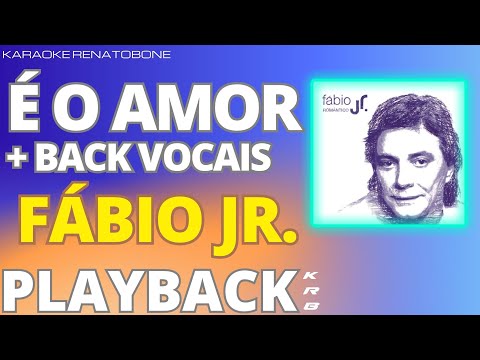 É O AMOR + BACK VOCAIS – FÁBIO JR. – PLAYBACK DEMONSTRAÇÃO