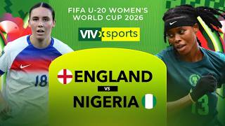 Nigeria v England - U20 Women's World Cup Live Watchalong