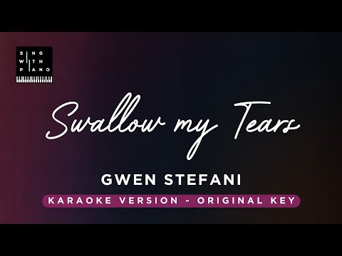 Swallow my tears – Gwen Stefani (Original Key Karaoke) – Piano Instrumental Cover with Lyrics