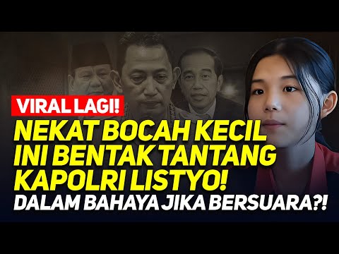 VIRAL LAGI! NEKAT BOCAH KECIL INI BENTAK TANTANG KAPOLRI LISTYO! DALAM BAHAYA JIKA BERSUARA?!