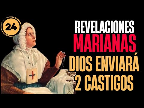 Dios enviará 2 castigos - Revelaciones Marianas Místicos y Santos 24