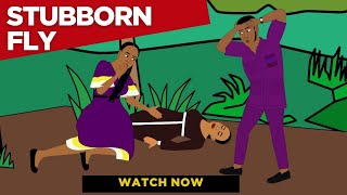 Stubborn Fly  Episode 16