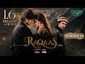 Raqaas Ep 05 (Subtitle) 21 Sep 26 Digitally Parley Cosmetics & Happilac Paints  Danyal Z - Komal M