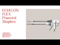 Echelon Flex Powered Stapler Operation
