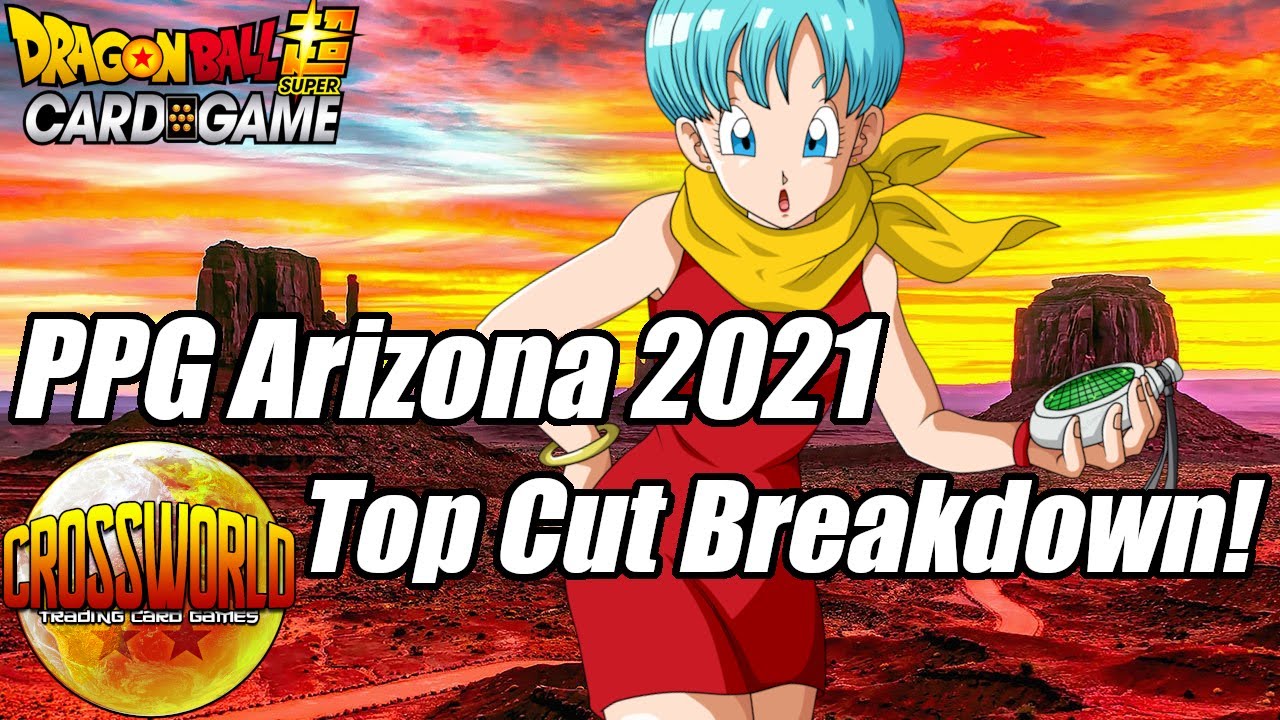 PPG Arizona 2021 Top Cut Breakdown & Meta Analysis! - Dragon Ball Super Card Game