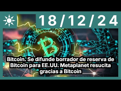 Bitcoin. Se difunde borrador de reserva de Bitcoin para EE.UU. Metaplanet resucita gracias a Bitcoin