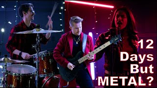 We Made the 12 Days of Christmas METAL.