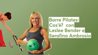 Barre Pilates: Cos'è?  con Leslee Bender e Serafino Ambrosio