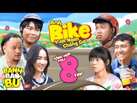 Bánh Bao Bự | Anh Bike Vượt Ngàn Chông Gai - FULL 8 TẬP | Phim Ngắn Việt Nam