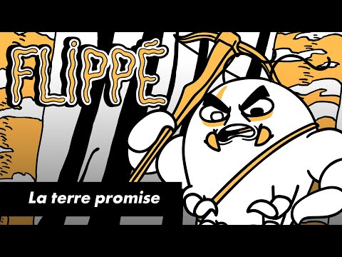 FLIPPÉ SAISON 2 #14 - LA TERRE PROMISE