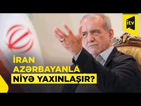 İranın Azərbaycana soyuq münasibətini nə dəyişdi?