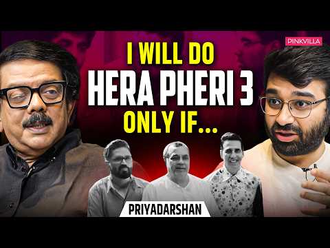 Priyadarshan REVEALS Hera Pheri 3 Truth, His Bond with Akshay Kumar & Mohanlal, Haiwaan | Podcast