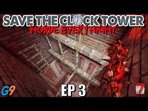 7 Days To Die - Save The Clock Tower EP3 (I Hope This Works)