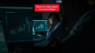 Warum du immer wieder von vorne anfängst