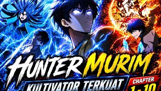 Ratusan Tahun di Dunia Murim, Kembali Sebagai Hunter Terkuat! | Chapter 1-10 * Alur Cerita Manhwa
