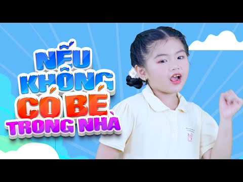 Nếu Không Có Bé Trong Nhà 🍭 Bé Gạo Thảo Vân 🍭 Nhạc Thiếu Nhi Vui Nhộn 🍭Mầm Chồi Lá 🍭Nhacpro Kids