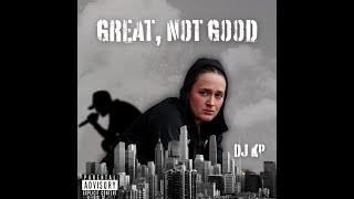 DJ KP - great, not good (Official Lyric Video)