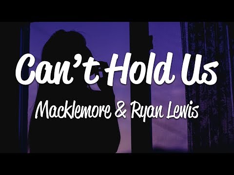 Macklemore & Ryan Lewis - Can't Hold Us (Lyrics) ft. Ray Dalton