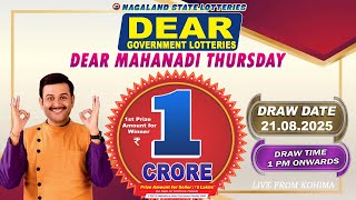 DEAR MAHANADI THURSDAY WEEKLY DRAW DEAR 1 PM 21.08.2025 NAGALAND LOTTERIES LIVE FROM KOHIMA