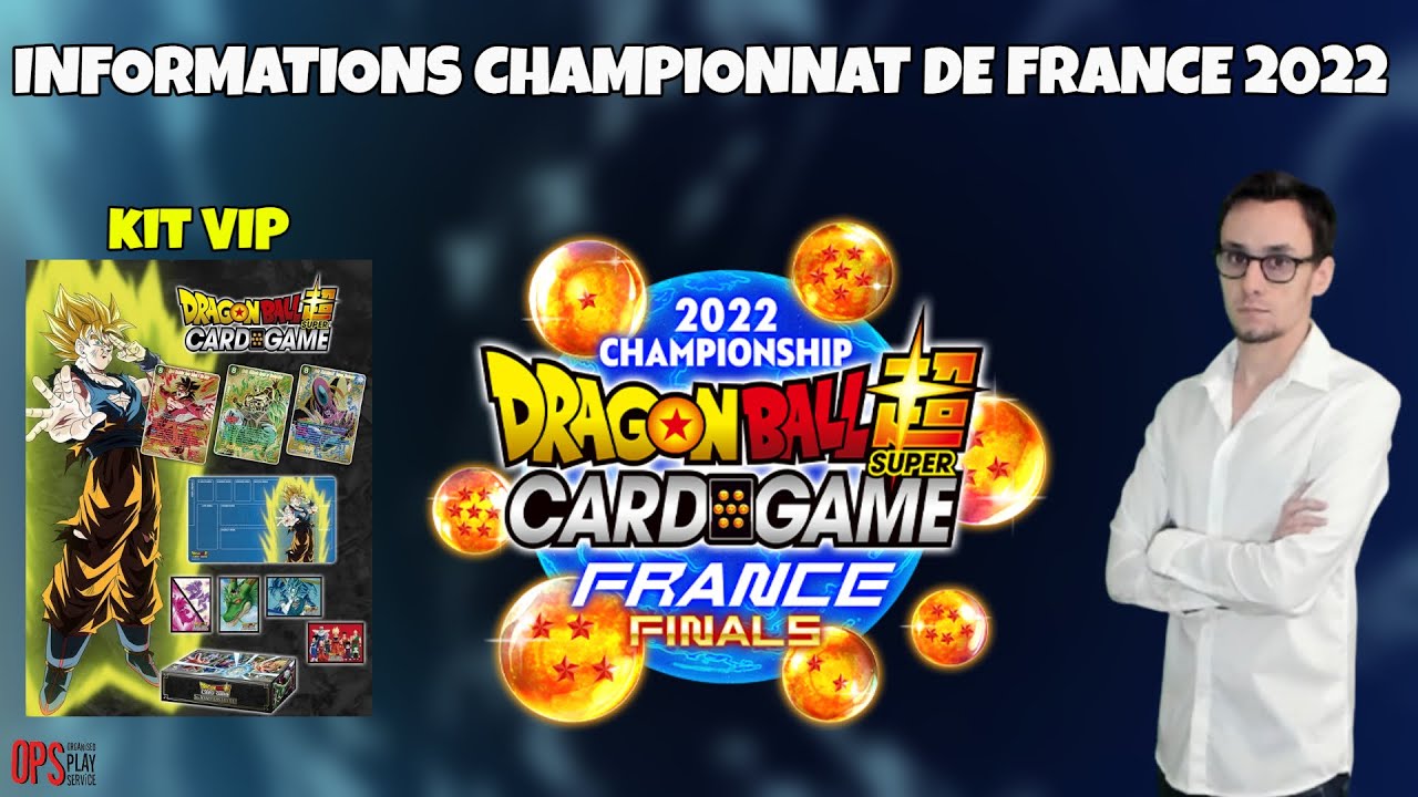 CHAMPIONNAT DE  FRANCE  2022 : GRATUIT, KIT VIP, SIDE EVENT, INFORMATIONS  - DRAGON BALL CARD GAME