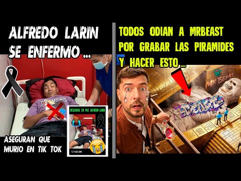 ALFREDO LARIN SE ENFERMO y AHORA TODOS ODIAN a MrBEAST por GRABAR las PIRAMIDES