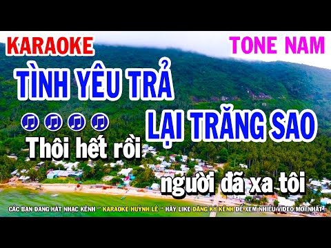 Karaoke Tình Yêu Trả Lại Trăng Sao Tone Nam ( Phối Hay Dễ Hát ) Huỳnh Lê