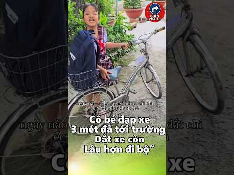 Cô bé đạp xe 3 mét đã tới cổng trường: Dắt xe còn lâu hơn đi bộ” #tintuc  #giaitri