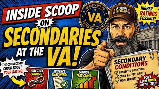 VA Changes On Secondaries and How it works at the VA - Disability Compensation Benefits