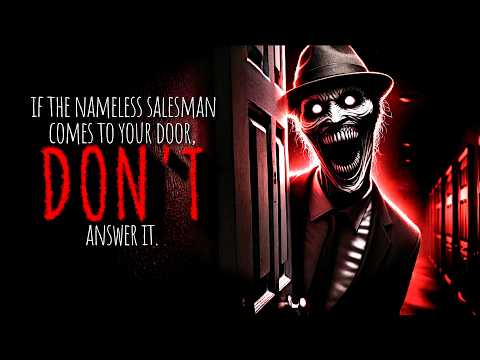 "If the Nameless Salesman Comes to Your Door, DON'T ANSWER IT" | Creepypasta