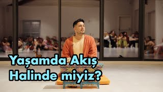 Satsang - Yaşamla Akmak mı, Ona Direnmek mi?
