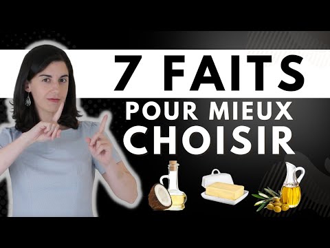 7 FAITS Pour Bien Choisir ses Matières Grasses