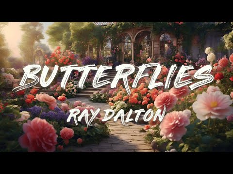 Ray Dalton - Butterflies (Lyrics)