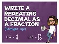 Converting Repeating Decimals to Fractions