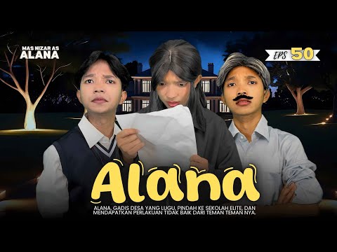 ALANA HARUS MATI‼️|| ALANA EPS #50