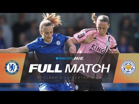 FULL MATCH: Chelsea v Leicester City | Barclays WSL 25/26