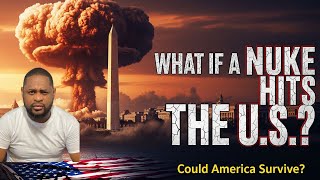 What If a Nuke Hit the U.S.? Could We Survive?