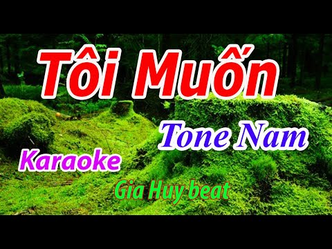 Tôi Muốn – Karaoke – Tone Nam – Nhạc Sống – gia huy beat