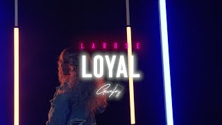 LaRose - Loyal (Clip officiel)