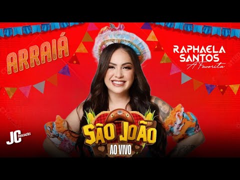 Raphaela Santos A Favorita - PLAYLIST DE SÃO JOÃO 2025 - ARRAIÁ DA RAPHAELA SANTOS REPERTORIO 2025