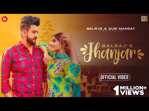 Jhanjhar - Balraj (Official Video) | Neha Dhillon | Sam Bal | Latest Punjabi Song 2021